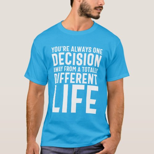 Away From a Totally Different Life T_Shirt