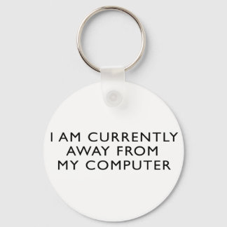 Away From My Computer Keychain