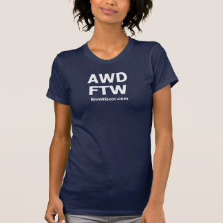 AWD - FTW - Ladies T-Shirt by BoostGear.com