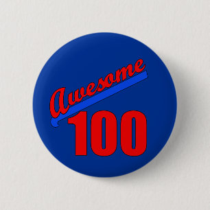 Awesome 100 Awesome at 100 Years Old Pinback Button