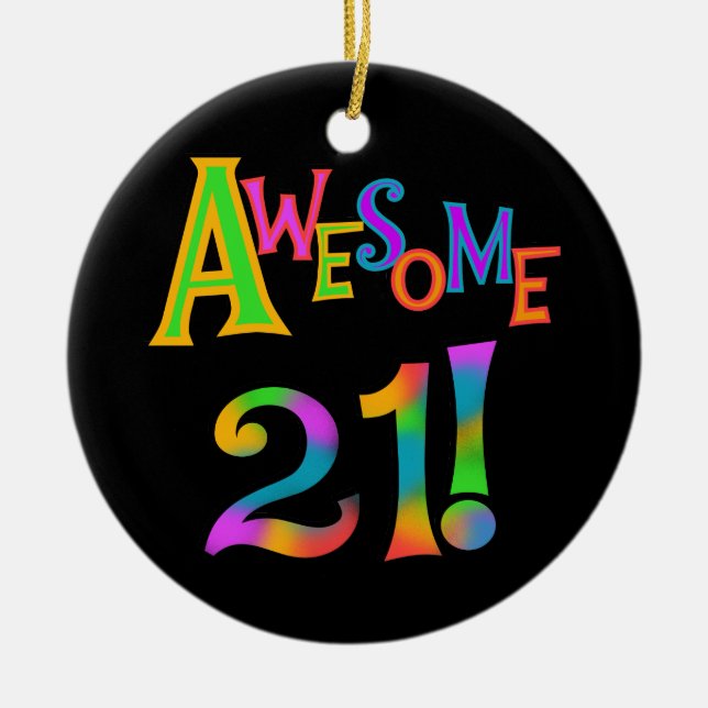 Awesome 21 Birthday T-shirts and Gifts Ceramic Ornament (Front)