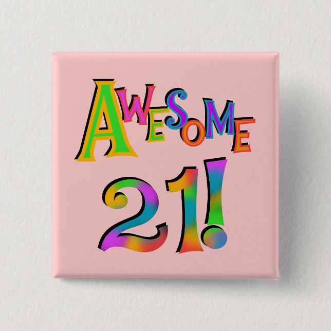 Awesome 21 Birthday T-shirts and Gifts Pinback Button (Front)