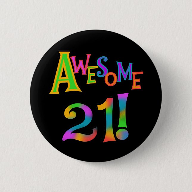 Awesome 21 Birthday T-shirts and Gifts Pinback Button (Front)