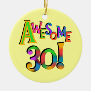 Awesome 30 Birthday T-shirts and Gifts Ceramic Ornament