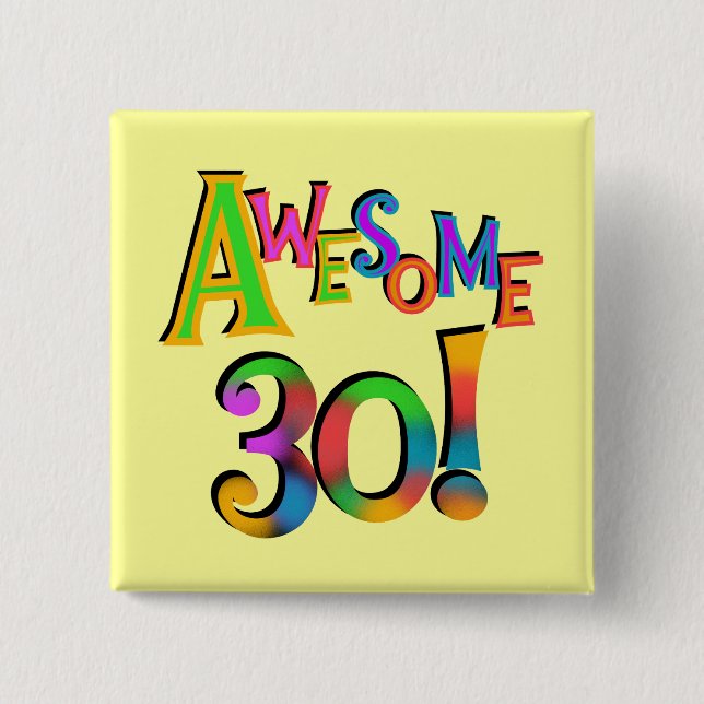 Awesome 30 Birthday T-shirts and Gifts Pinback Button (Front)