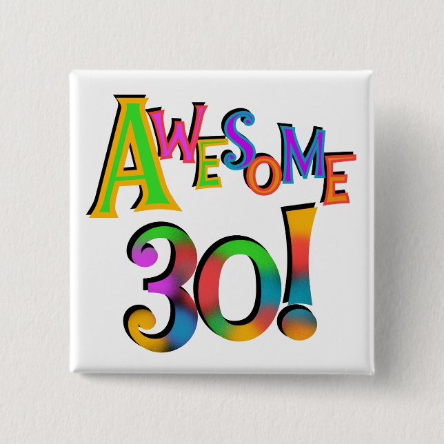 Awesome 30 Birthday T-shirts and Gifts Pinback Button (Front)