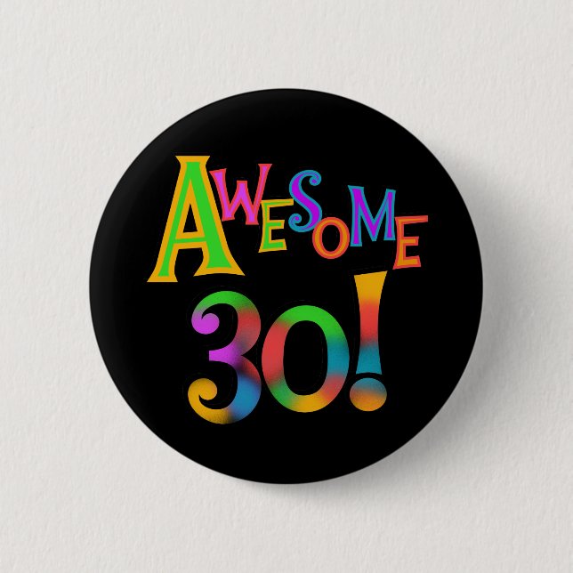 Awesome 30 Birthday T-shirts and Gifts Pinback Button (Front)