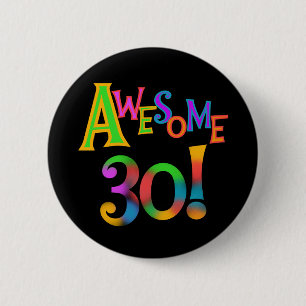 Awesome 30 Birthday T-shirts and Gifts Pinback Button