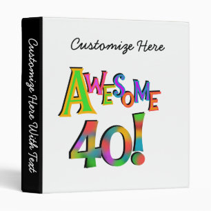 Awesome 40 Birthday T-shirts and Gifts Binder