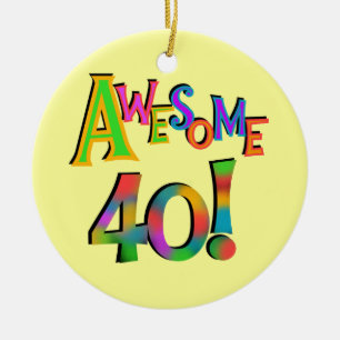 Awesome 40 Birthday T-shirts and Gifts Ceramic Ornament