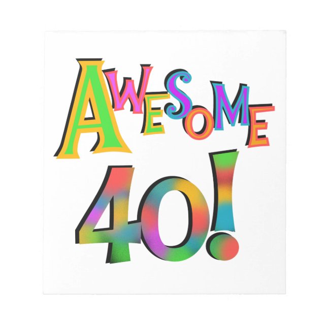 Awesome 40 Birthday T-shirts and Gifts Notepad (Front)