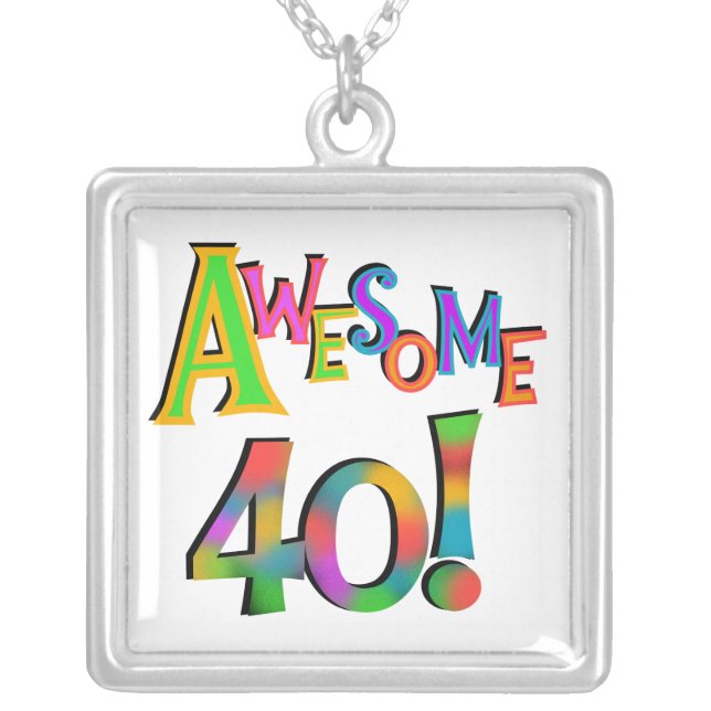 Awesome 40 Birthday T-shirts and Gifts Silver Plated Necklace (Front)