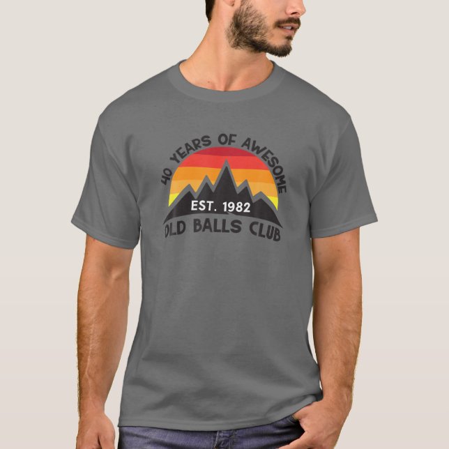 Awesome 40Th Birthday Old Balls Club 40 Years 1982 T-Shirt (Front)