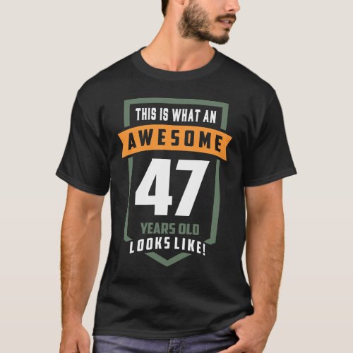 Awesome 47 Years Old Looks Like T_Shirt