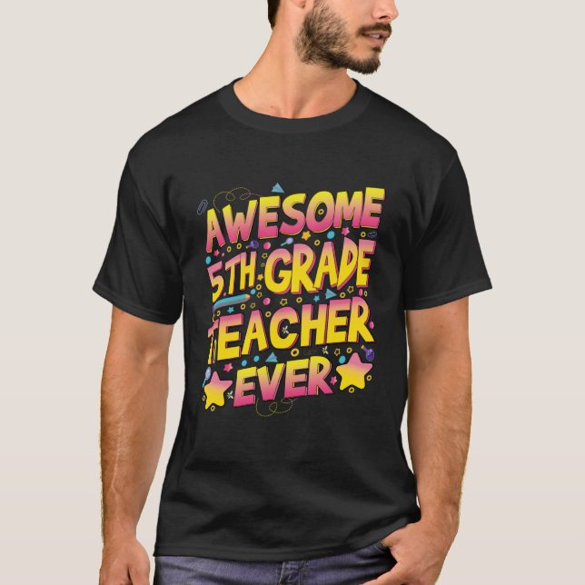 Awesome 4th Grade Teacher ever T-Shirt (Front)