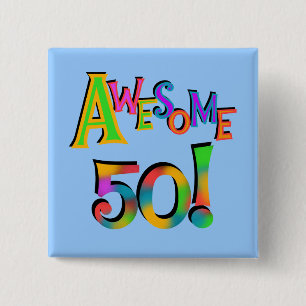 Awesome 50 Birthday T-shirts and Gifts Pinback Button