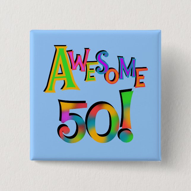 Awesome 50 Birthday T-shirts and Gifts Pinback Button (Front)