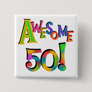 Awesome 50 Birthday T-shirts and Gifts Pinback Button