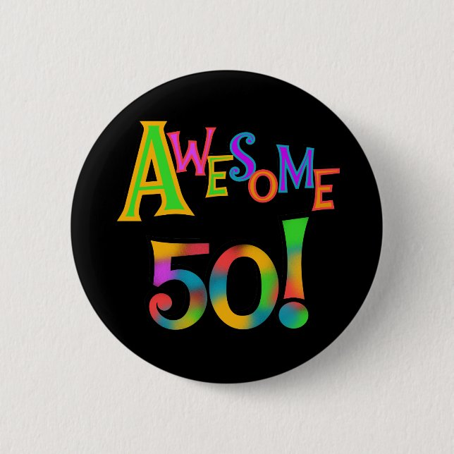 Awesome 50 Birthday T-shirts and Gifts Pinback Button (Front)