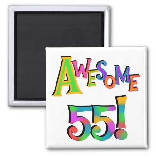 Awesome 55 Birthday T_shirts and Gifts Magnet