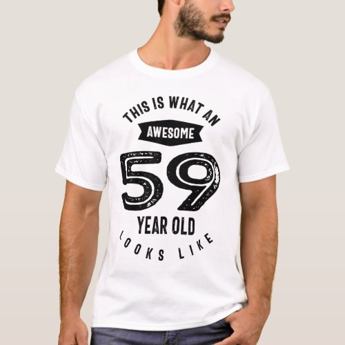 Awesome 59 Year Old Birthday Gift Funny 59th Birth T_Shirt