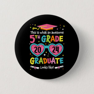 Awesome 5th Grade Graduate Looks Like Class 2024 G Button