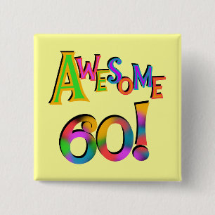Awesome 60 Birthday T-shirts and Gifts Button