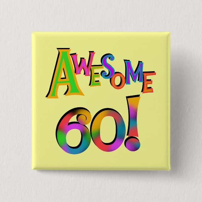 Awesome 60 Birthday T-shirts and Gifts Button (Front)