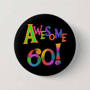 Awesome 60 Birthday T-shirts and Gifts Button