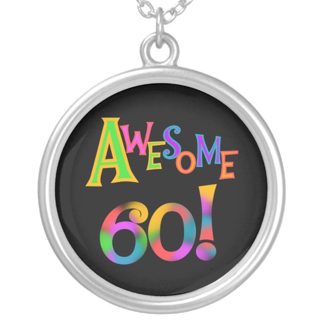 Awesome 60 Birthday T-shirts and Gifts Silver Plated Necklace (Front)