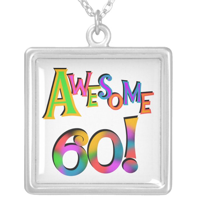 Awesome 60 Birthday T-shirts and Gifts Silver Plated Necklace (Front)