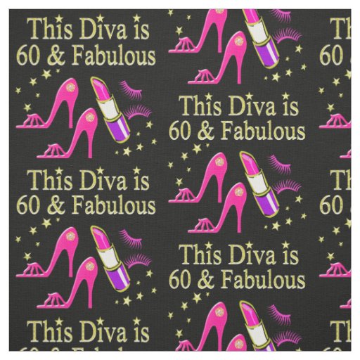 AWESOME 60TH BIRTHDAY DIVA DESIGN FABRIC