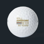 Awesome 60th Birthday Golf Balls<br><div class="desc">A funny birthday gift idea for men or women celebrating a milestone age and are still awesome!</div>
