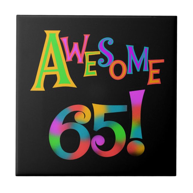 Awesome 65 Birthday Tshirts and Gifts Ceramic Tile (Front)