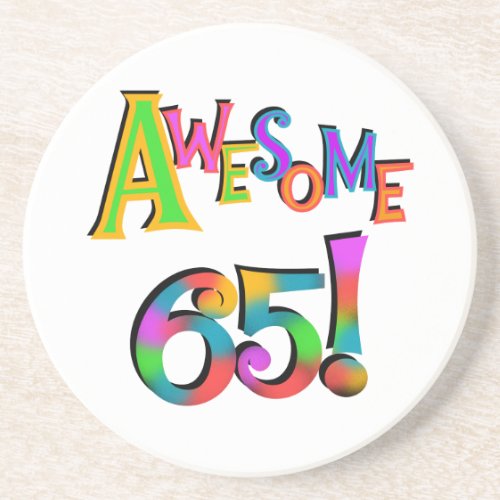 Awesome 65 Birthday Tshirts and Gifts Coaster
