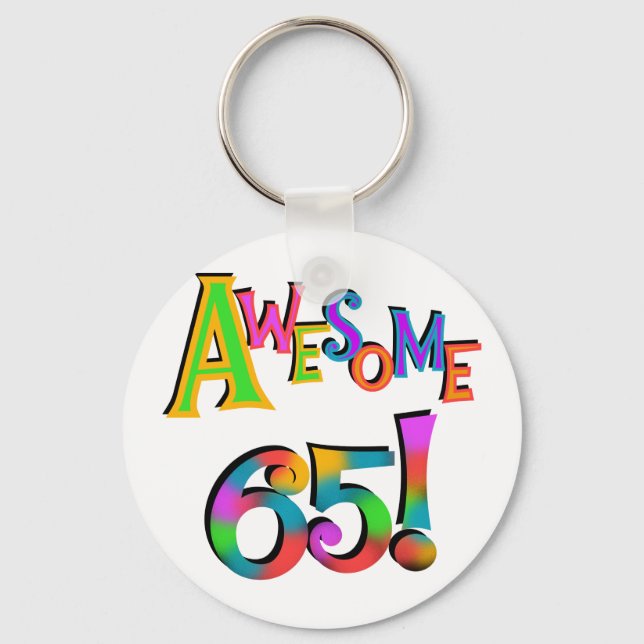 Awesome 65 Birthday Tshirts and Gifts Keychain (Front)