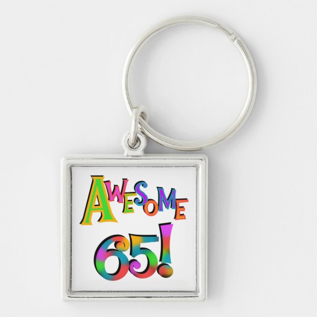 Awesome 65 Birthday Tshirts and Gifts Keychain (Front)