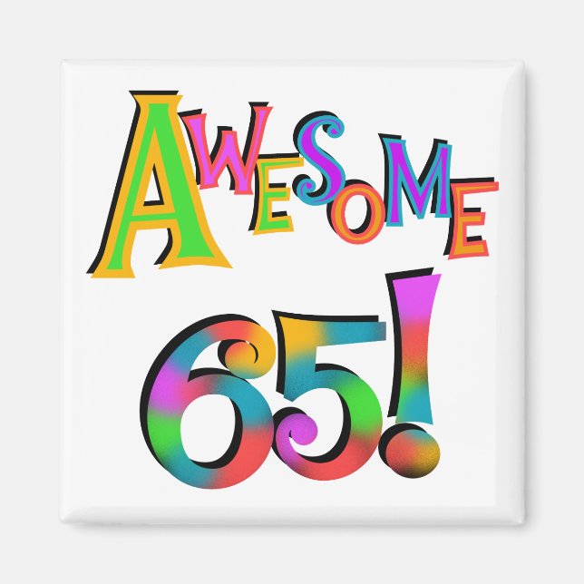 Awesome 65 Birthday Tshirts and Gifts Magnet (Front)