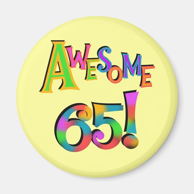 Awesome 65 Birthday Tshirts and Gifts Magnet (Front)
