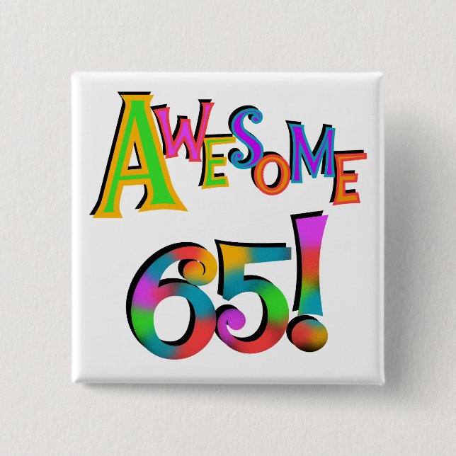 Awesome 65 Birthday Tshirts and Gifts Pinback Button (Front)