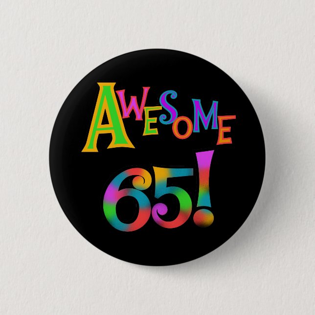 Awesome 65 Birthday Tshirts and Gifts Pinback Button (Front)