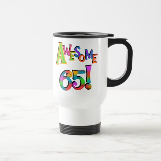 Awesome 65 Birthday Tshirts and Gifts Travel Mug (Right)