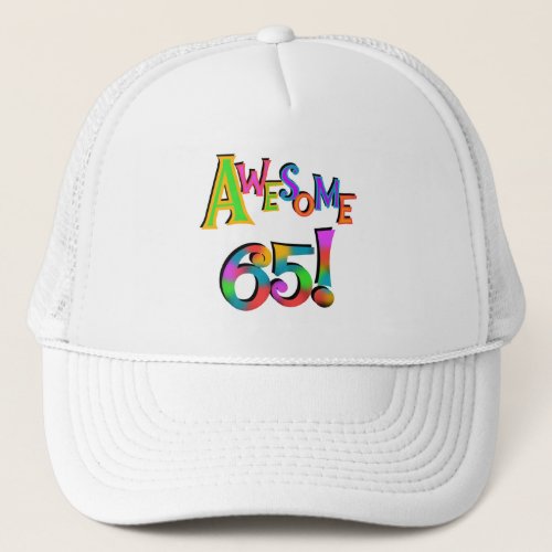Awesome 65 Birthday Tshirts and Gifts Trucker Hat