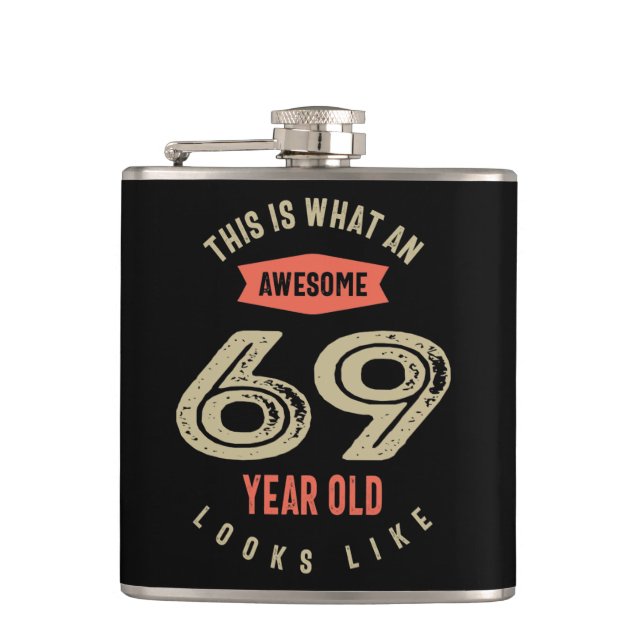 Awesome 69 Year Old Birthday Gift Funny 69th Flask (Front)