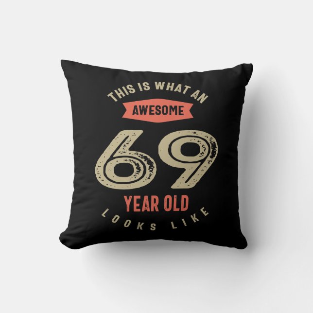 Awesome 69 Year Old Birthday Gift Funny 69th Throw Pillow (Front)