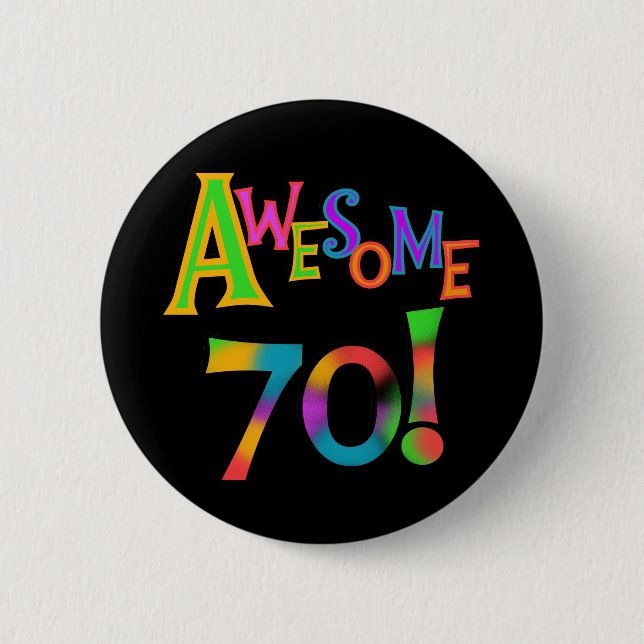 Awesome 70 Birthday T-shirts and Gifts Button (Front)