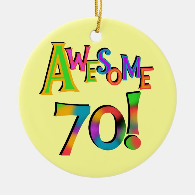 Awesome 70 Birthday T-shirts and Gifts Ceramic Ornament (Front)