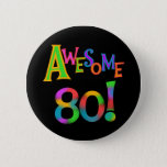 Awesome 80 Birthday T-shirts And Gifts Button at Zazzle