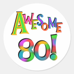 Awesome 80 Birthday T-shirts and Gifts Classic Round Sticker