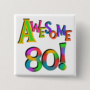 Awesome 80 Birthday T-shirts and Gifts Pinback Button
